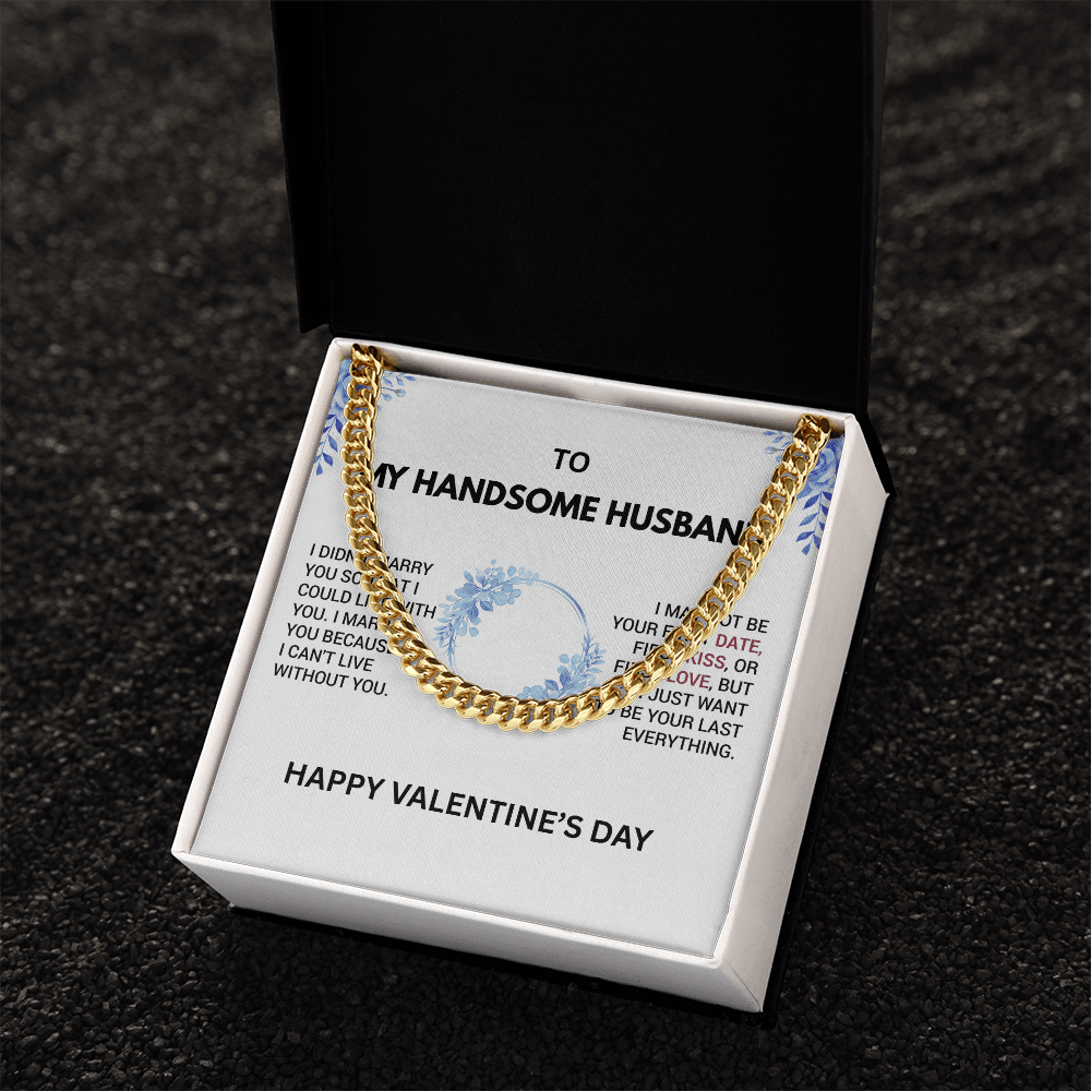 TO MY HANDSOME HUSBAND - Men’s Cuban Link Chain – Bold & Romantic Gift for My Handsome Man - Gilded Age Store