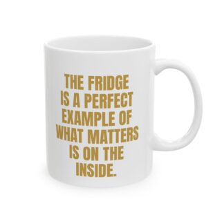 Fridge Funny Mug – What's On The Inside, Sarcastic Gift