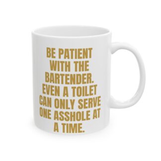 Patient Bartender – A Sarcastic Adult Humor Coffee Mug