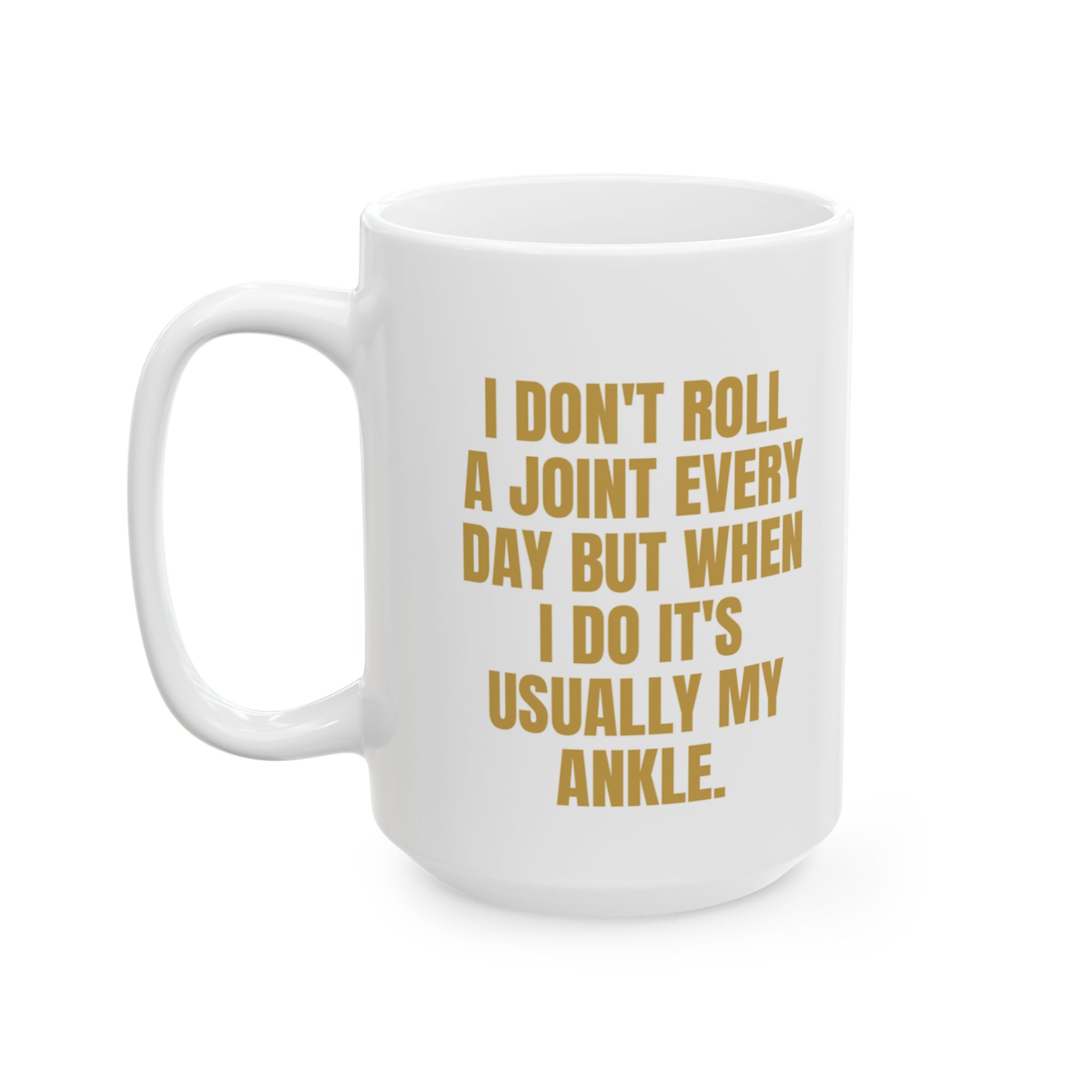 Roll A Joint, Sprain An Ankle – A Sarcastic Gag Gift Mug - Image 7