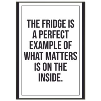 Funny Wall Art - The Fridge Is A Perfect Example