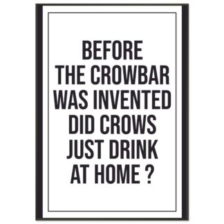 Funny Wall Art - Before The Crowbar Was Invented
