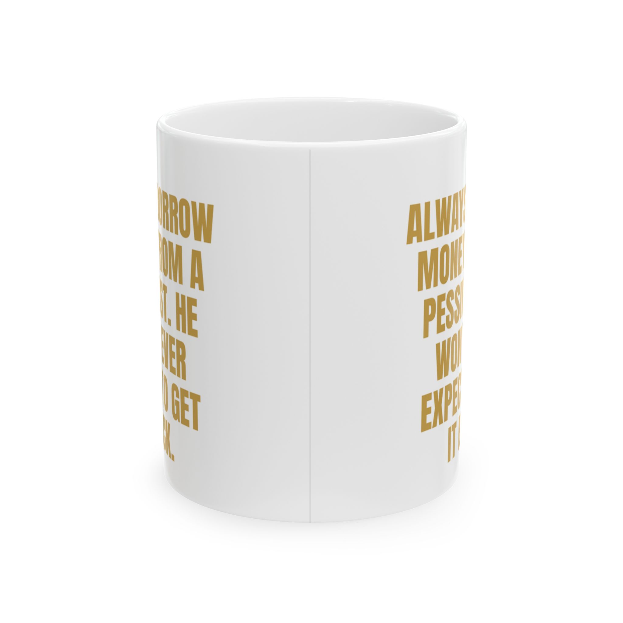 Borrow Money From A Pessimist – Sarcastic Coffee Mug - Image 2