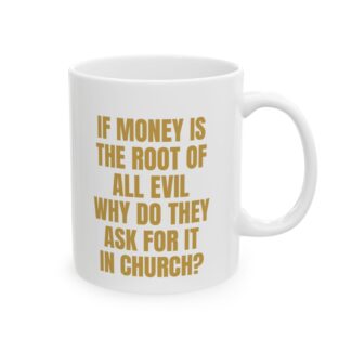 Root Of All Evil Funny Mug – Sarcastic Gag Gift for Coffee Drinkers