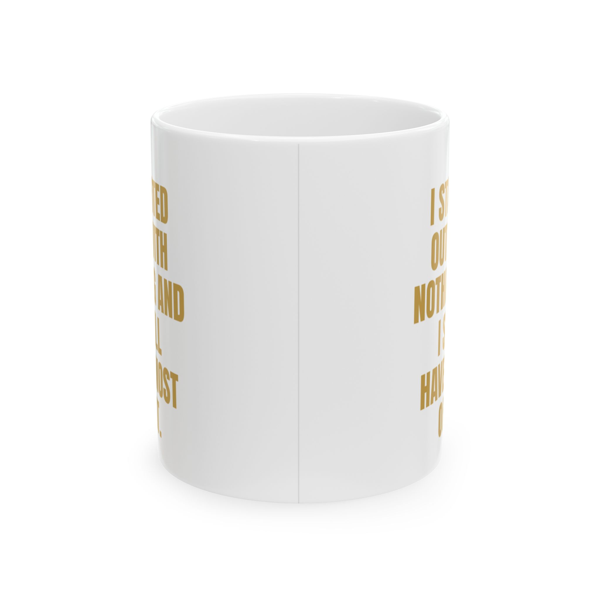 Started Out With Nothing Funny Mug – Novelty Coffee Cup - Image 2