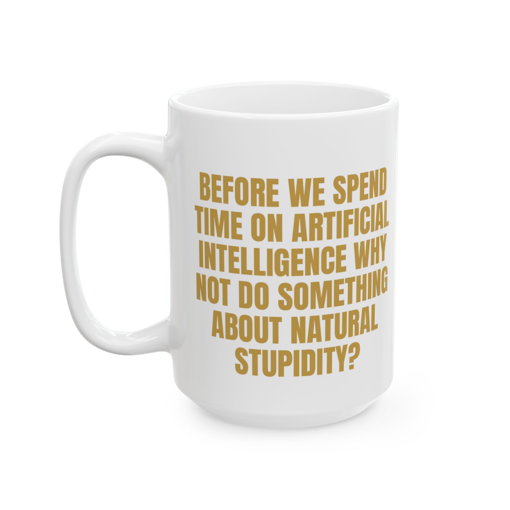 Artificial Intelligence, Natural Stupidity – Sarcastic Mug - Image 7