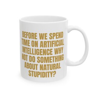 Artificial Intelligence, Natural Stupidity – Sarcastic Mug