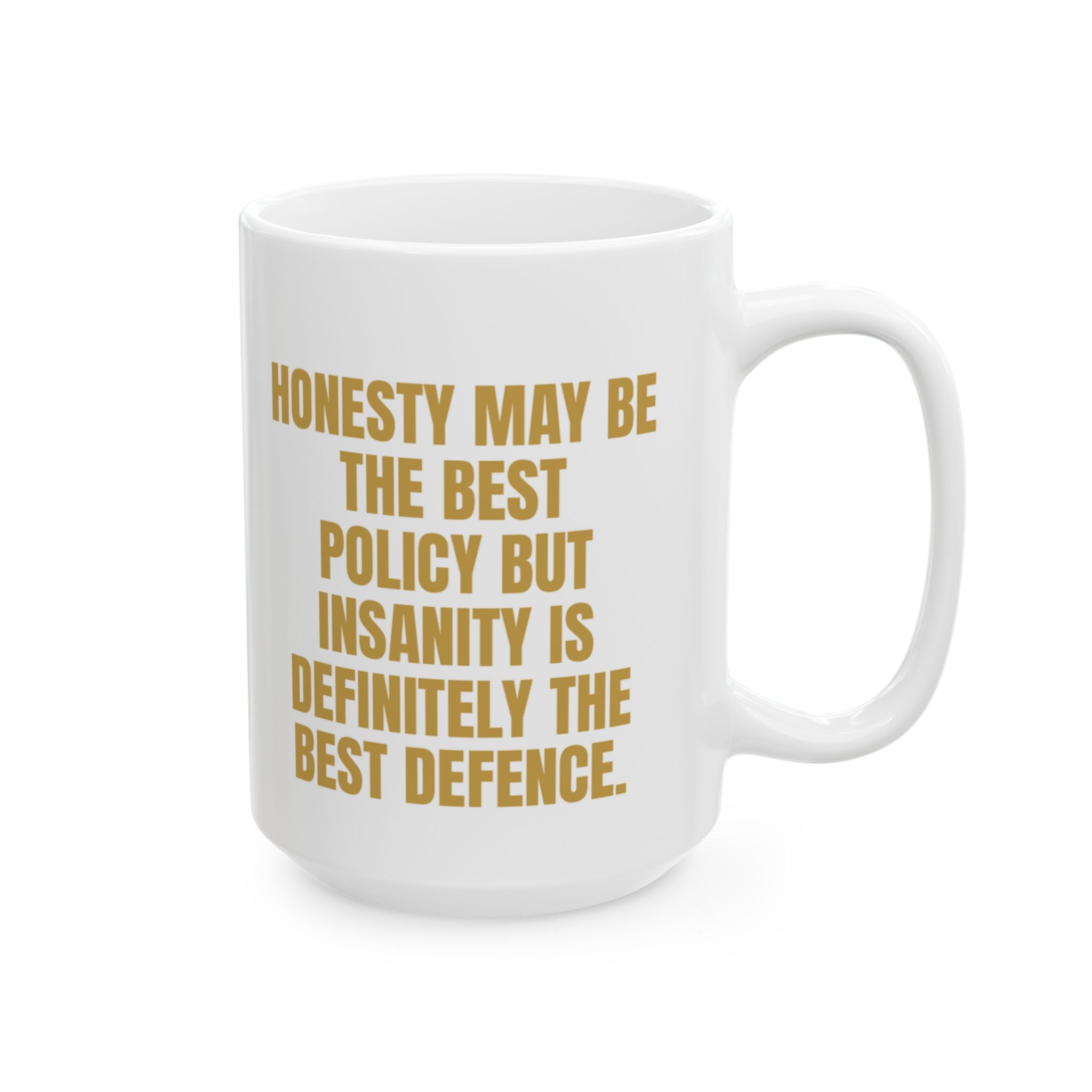 Honesty Best Policy, Insanity Defence – Sarcastic Coffee Mug - Image 8