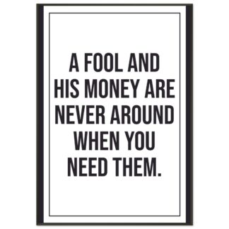 Funny Wall Art - A Fool And His Money