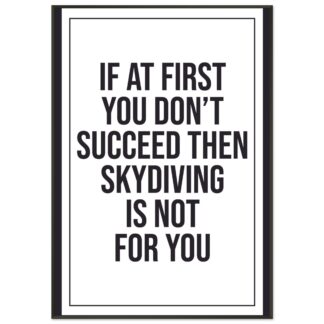 Funny Wall Art - If At First You Don't Succeed Skydiving